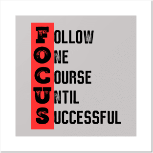 Focus - Follow one course until successful - Motivational quote Posters and Art